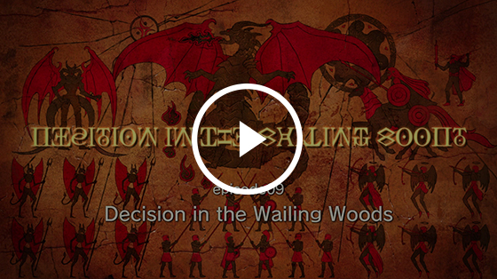 #9 Decision in the Wailing Woods